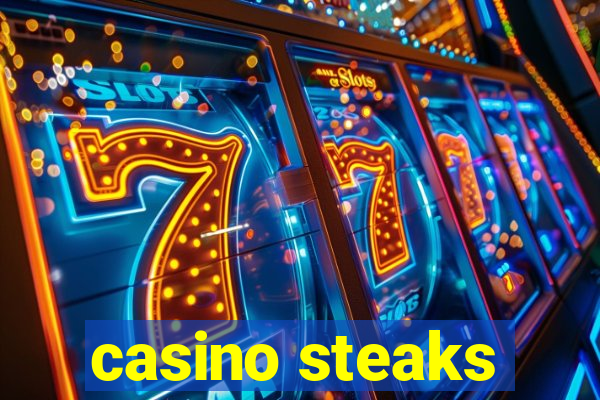 casino steaks